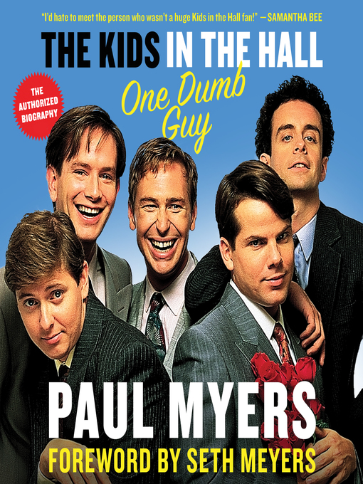 Title details for The Kids in the Hall by Paul Myers - Available